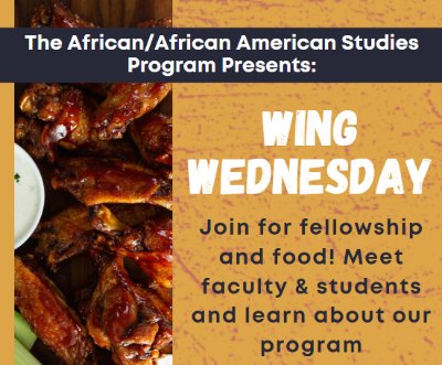 The African and African American Studies Program presents Wing Wednesday